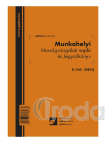 Munkahelyi ittass&aacute;gvizsg&aacute;lati napl&oacute; &eacute;s jegyzők&ouml;nyv, A/5 &aacute;ll&oacute;, B.VALL.348/UJ